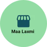 Business logo of Maa Laxmi