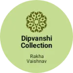 Business logo of Dipvanshi collection