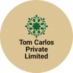 Business logo of Tom Carlos Private limited