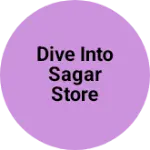 Business logo of Dive into sagar store