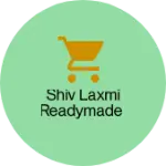 Business logo of Shiv Laxmi readymade