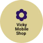 Business logo of Vicky mobile shop