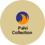 Business logo of Palvi collection