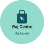 Business logo of Raj centre