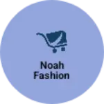 Business logo of Noah fashion