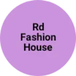 Business logo of RD Fashion House