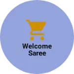 Business logo of Welcome Saree