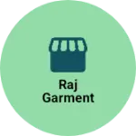 Business logo of Raj garment
