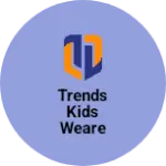 Business logo of Trends kids weare