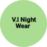Business logo of V.l night wear