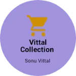 Business logo of Vittal Collection