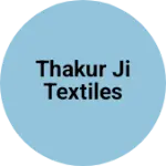 Business logo of Thakur ji textiles