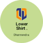 Business logo of Lower shirt . Tshirt.for man