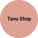 Business logo of Tanu shop