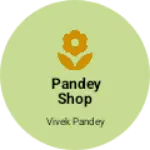 Business logo of Pandey Shop