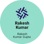 Business logo of Rakesh kumar Gupta & Son's