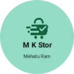 Business logo of M k stor