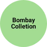 Business logo of Bombay colletion