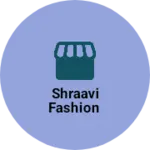 Business logo of Shraavi fashion