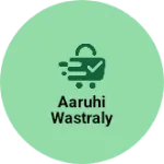 Business logo of Aaruhi Wastraly