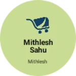 Business logo of Mithlesh sahu