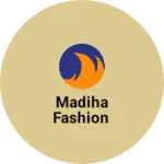 Business logo of Madiha fashion