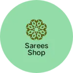 Business logo of Sarees shop
