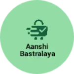 Business logo of Aanshi Bastralaya