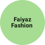 Business logo of Faiyaz fashion