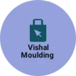Business logo of Vishal moulding