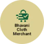 Business logo of Bhavani cloth merchant