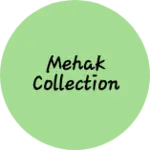 Business logo of Mehak collection