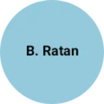 Business logo of B. Ratan