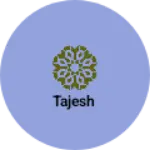 Business logo of Tajesh
