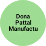 Business logo of Dona pattal manufacture