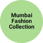 Business logo of Mumbai fashion collection