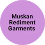 Business logo of Muskan rediment garments