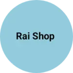 Business logo of Rai Shop