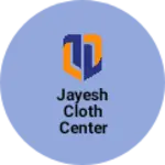Business logo of Jayesh cloth center ris