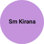 Business logo of SM KIRANA