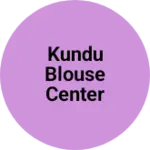 Business logo of Kundu blouse center