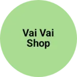 Business logo of Vai vai shop