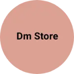 Business logo of DM Store