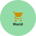 Business logo of Wazid