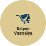 Business logo of Kalyan vastralya