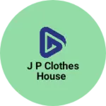 Business logo of J p clothes house