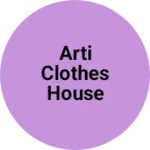 Business logo of Arti clothes house orchha