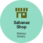Business logo of Sahanaz shop