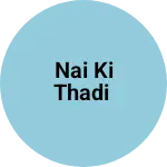Business logo of Nai ki thadi