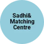 Business logo of Sadhi& matching centre